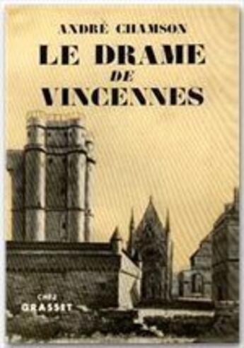 Couverture du livre « Le drame de Vincennes » de Andre Chamson aux éditions Grasset