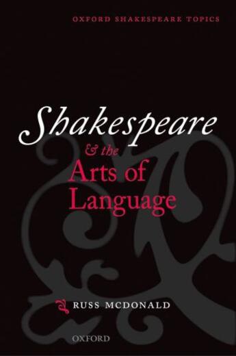 Couverture du livre « Shakespeare and the Arts of Language » de Mcdonald Russ aux éditions Oup Oxford