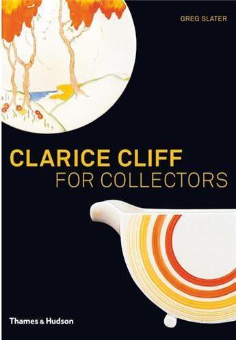 Couverture du livre « Clarice cliff for collectors » de Slater Greg aux éditions Thames & Hudson