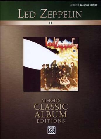 Couverture du livre « Led Zeppelin II classic album editions bass tab » de Led Zeppelin aux éditions Alfred