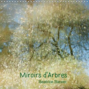 Couverture du livre « Reflets d arbres dans l eau ca » de Beatrice Biewer aux éditions Calvendo