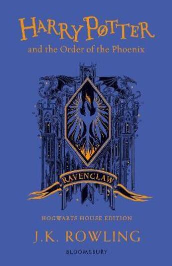 Couverture du livre « Harry potter and the order of the pheonix - ravenclaw edition » de J. K. Rowling aux éditions Bloomsbury