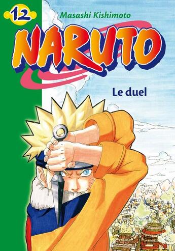 Couverture du livre « Naruto Tome 12 : le duel » de Masashi Kishimoto aux éditions Hachette Jeunesse