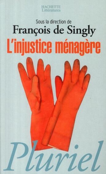 Couverture du livre « L'injustice ménagère » de Francois De Singly aux éditions Pluriel