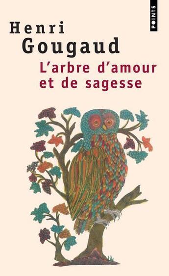 Couverture du livre « L'arbre d'amour et de sagesse ; légendes du monde entier » de Henri Gougaud aux éditions Points