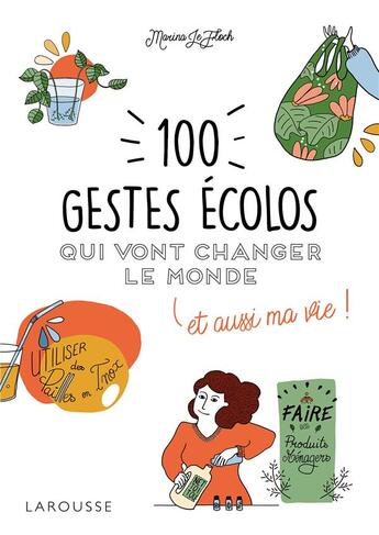 Couverture du livre « 100 gestes écolos qui vont changer le monde » de Le Floch Marina aux éditions Larousse