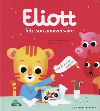 Couverture du livre « Eliott fete son anniversaire » de Olivier Latyk et Francoise De Guibert aux éditions Gallimard-jeunesse