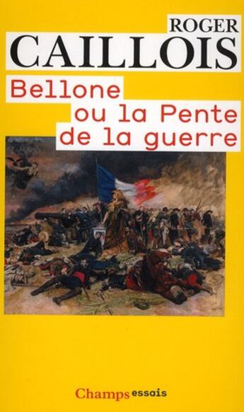 Couverture du livre « Bellone ou la pente de la guerre » de Roger Caillois aux éditions Flammarion