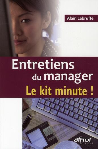 Couverture du livre « Entretiens du manager, le kit minute ! » de Alain Labruffe aux éditions Afnor