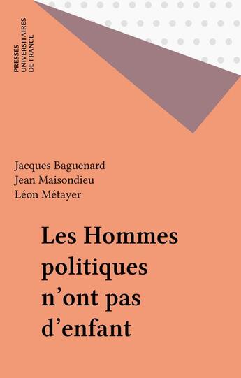 Couverture du livre « Hommes politiques n'ont pas d'enfant » de  aux éditions Puf