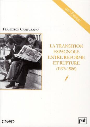 Couverture du livre « La transition espagnole entre reforme et rupture (1975-1986) » de Francisco Campuzano aux éditions Belin Education