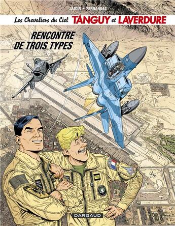 Couverture du livre « Les nouvelles aventures de Tanguy et Laverdure, les chevaliers du ciel Tome 5 : rencontre de trois types » de Jean-Claude Laidin et Yvan Fernandez aux éditions Dargaud