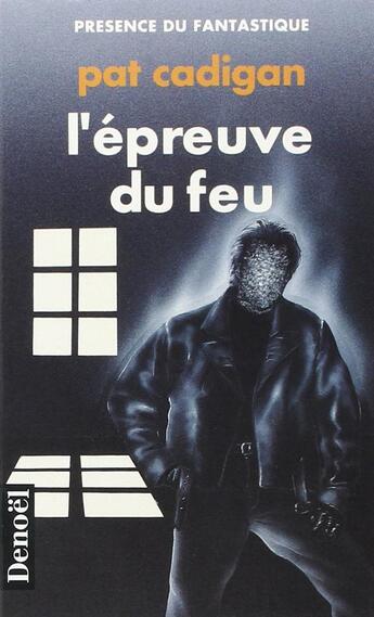 Couverture du livre « Epreuve du feu » de Pat Cadigan aux éditions Denoel