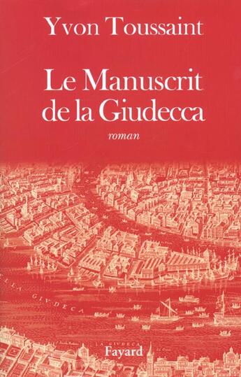 Couverture du livre « Le manuscrit de la Giudecca » de Yvon Toussaint aux éditions Fayard