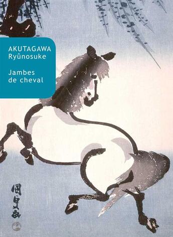 Couverture du livre « Jambes de cheval » de Ryunosuke Akutagawa aux éditions Belles Lettres