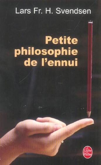 Couverture du livre « Petite philosophie de l'ennui » de Svendsen Iars aux éditions Le Livre De Poche