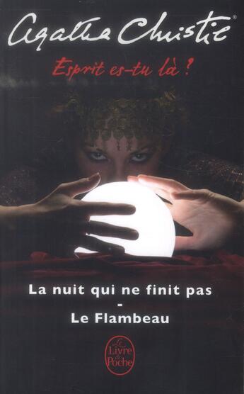 Couverture du livre « Esprit es-tu là ? ; la nuit qui ne finit pas ; le flambeau » de Agatha Christie aux éditions Le Livre De Poche