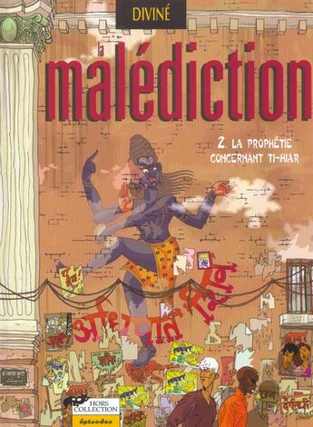 Couverture du livre « La malediction t.2 ; la prophetie concernant ti-hiar » de Divine aux éditions Hors Collection