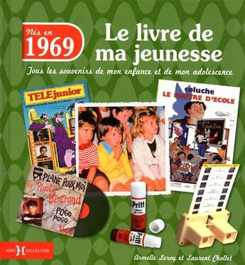 Couverture du livre « Nés en 1969 ; le livre de ma jeunesse » de Leroy Armelle et Laurent Chollet aux éditions Hors Collection