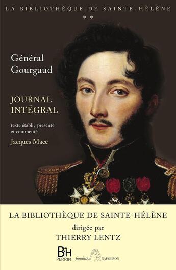 Couverture du livre « Journal intégral ; 1815-1818 » de Gaspard Gourgaud aux éditions Perrin