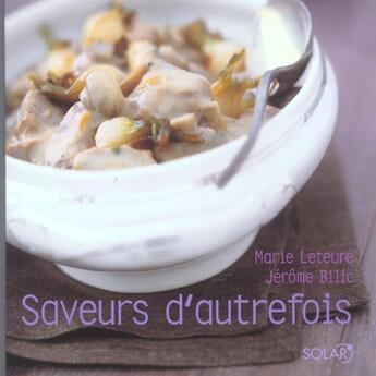 Couverture du livre « Saveurs d'autrefois » de Leteure/Bilic aux éditions Solar