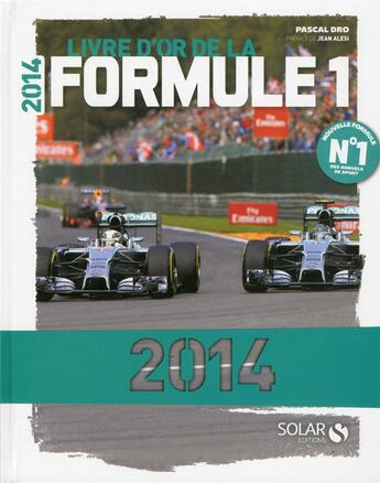 Couverture du livre « Le livre d'or de la formule 1 2014 » de Dro/Alesi aux éditions Solar