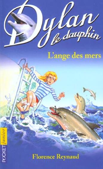 Couverture du livre « Dylan le dauphin t.2 ; l'ange des mers » de Florence Reynaud aux éditions Pocket Jeunesse