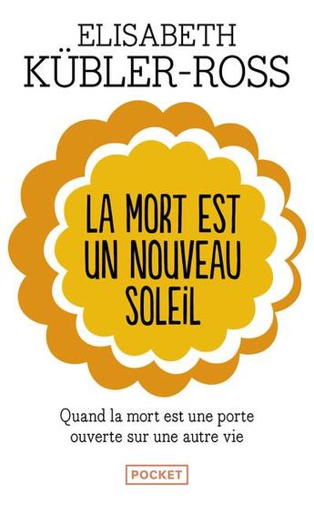 Couverture du livre « La mort est un nouveau soleil » de Elisabeth Kübler-Ross aux éditions Pocket