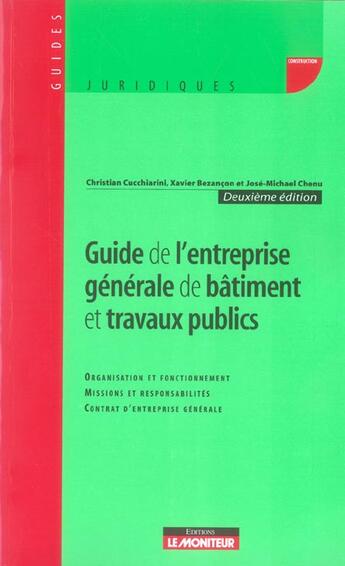 Couverture du livre « Guide de l'entreprise générale de bâtiment et travaux publics (2e édition) » de Christian Cucchiarini aux éditions Le Moniteur