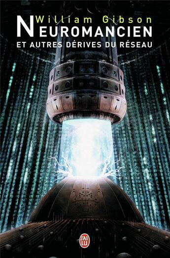 Couverture du livre « Neuromancien et autres dérives du réseau » de William Gibson aux éditions J'ai Lu