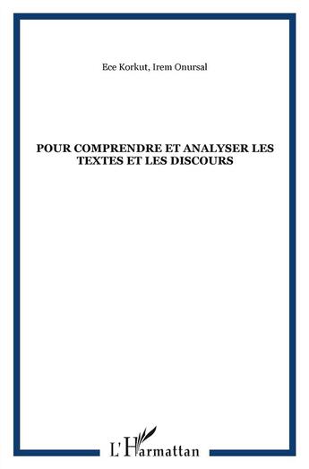 Couverture du livre « Pour comprendre et analyser les textes et les discours » de Ece Korkut et Irem Onursal aux éditions L'harmattan