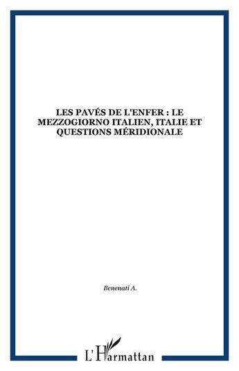 Couverture du livre « Les paves de l'enfer : le mezzogiorno italien, italie et questions meridionale » de  aux éditions Editions L'harmattan