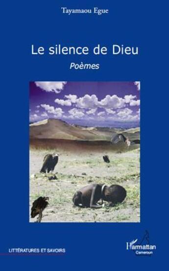 Couverture du livre « Le silence de Dieu » de Tayamaou Egue aux éditions L'harmattan