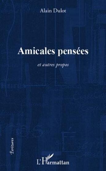 Couverture du livre « Amicales pensées et autres propos » de Alain Dulot aux éditions L'harmattan