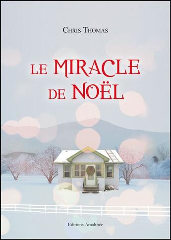 Couverture du livre « Le miracle de Noêl » de Chris Thomas aux éditions Amalthee