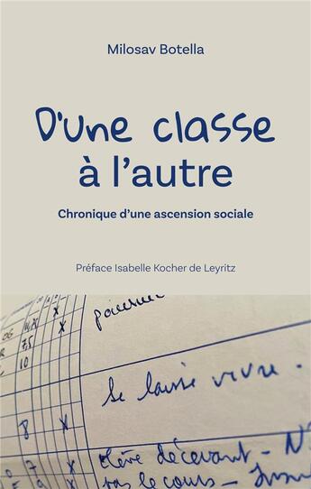 Couverture du livre « D'une classe à l'autre : Préface Isabelle Kocher de Leyritz » de Milosav Botella aux éditions Books On Demand