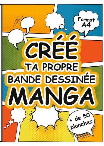 Couverture du livre « Crée ta propre bande dessinée manga » de  aux éditions Books On Demand