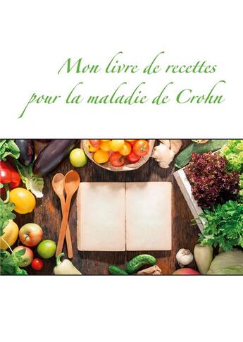 Couverture du livre « Mon livre de recettes pour la maladie de Crohn » de Cedric Menard aux éditions Books On Demand