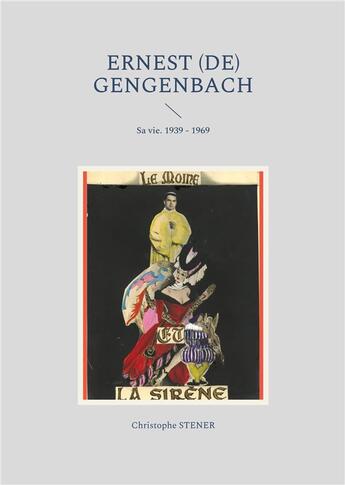 Couverture du livre « Ernest de Gengenbach : sa vie. 1939 - 1969 » de Christophe Stener aux éditions Books On Demand