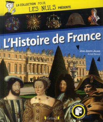 Couverture du livre « LA COLLECTION POUR LES NULS PRESENTE ; l'histoire de France » de Jean-Joseph Julaud aux éditions Grund