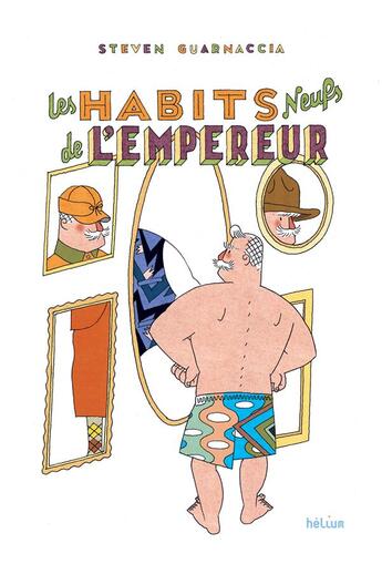 Couverture du livre « Les habits neufs de l'empereur » de Steven Guarnaccia aux éditions Helium