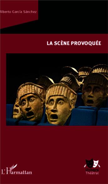 Couverture du livre « La scène provoquée » de Alberto Garcia Sanchez aux éditions L'harmattan