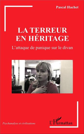 Couverture du livre « La terreur en héritage ; l'attaque de panique sur le divan » de Pascal Hachet aux éditions L'harmattan