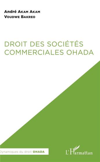 Couverture du livre « Droit des sociétés commerciales OHADA » de Andre Akam Akam et Voudwe Bakreo aux éditions L'harmattan