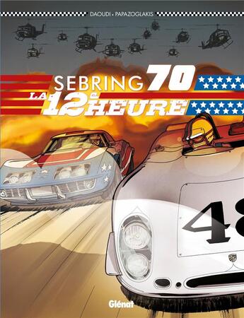 Couverture du livre « Sebring 70 ; la 12e heure » de Christian Papazoglakis et Youssef Daoudi aux éditions Glenat