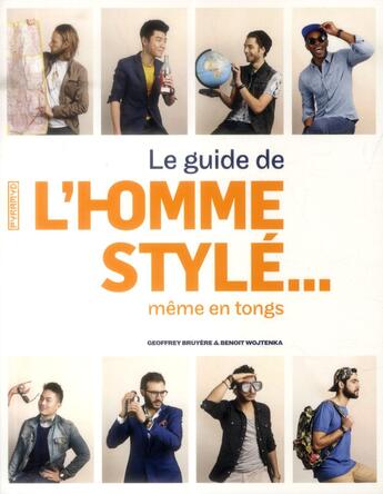 Couverture du livre « Le guide de l'homme stylé... même en tongs » de Benoit Wotjenka et Geoffrey Bruyere aux éditions Pyramyd