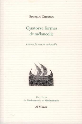 Couverture du livre « Quatorze formes de melancolie » de Chirinos Eduardo aux éditions Al Manar