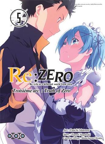 Couverture du livre « Re : Zero - troisième arc : truth of zero Tome 5 » de Tappei Nagatsuki et Daichi Matsuse aux éditions Ototo