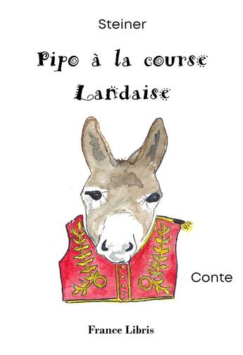 Couverture du livre « Pipo à la course landaise » de Steiner aux éditions France Libris