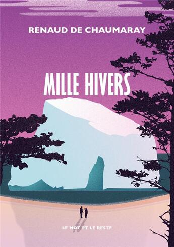 Couverture du livre « Mille hivers » de Chaumaray Renaud De aux éditions Le Mot Et Le Reste